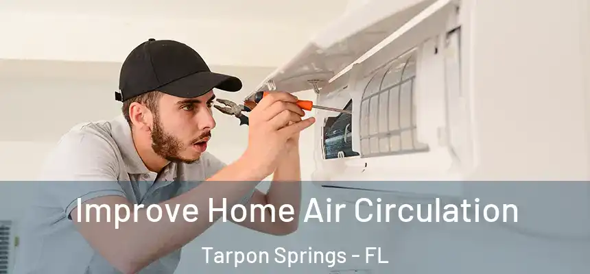 Improve Home Air Circulation Tarpon Springs - FL